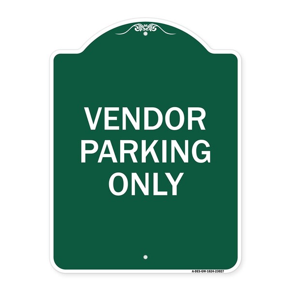 Reserved Parking Sign Vendor Parking Only, Green & White Aluminum Sign, 18" x 24", GW-1824-23027
